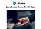 Buy Ethereum Instantly with Kado