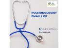 Comprehensive Pulmonologist Email List - Reach Leading Lung Specialists