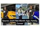 Sourav Joshi Net Worth: Age, Family, Career