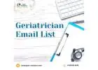 Connect with Geriatricians Using Our Email List