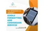 The Vital Role of Kindle Conversion Services in eBook Publishing
