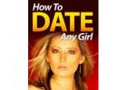 How To Date Any Girl