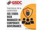 The Role of a Certified ISO 31000:2018 Risk Manager in Corporate Governance.