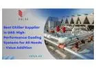 Best Chiller Supplier in UAE: High-Performance Cooling Systems for All Needs - Value Addition