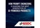 How Prompt Engineering is Shaping the Next Generation of AI-Powered Products.