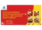 Invest in Zappfresh Unlisted Shares with SN Capital – Best Unlisted Share Company