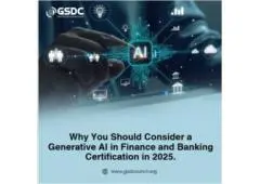 Why You Should Consider a Generative AI in Finance and Banking Certification in 2025.