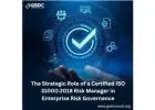 The Strategic Role of a Certified ISO 31000:2018 Risk Manager in Enterprise Risk Governance