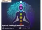 Spiritual Healing in Montreal - Expert Energy Cleansing & Aura Balancing