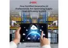 How Certified Generative AI Professionals Are Optimizing Supply Chain Efficiency in 2025