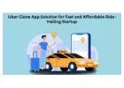 Uber Clone App Solution for Fast and Affordable Ride-Hailing Startup