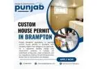 Custom House Permit Experts in Brampton – Punjab Designers