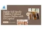 Buy or Sell Apollo Fashion Unlisted Shares Online with SN Capital