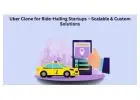 Uber Clone for Ride-Hailing Startups – Scalable & Custom Solutions