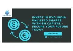 Invest in BVG India Unlisted Shares with SN Capital – Secure Your Future Today