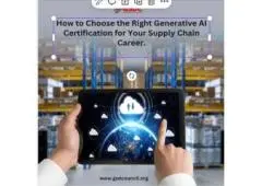 How to Choose the Right Generative AI Certification for Your Supply Chain Career.