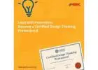 Lead with Innovation: Become a Certified Design Thinking Professional
