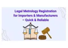 Legal Metrology Registration for Importers & Manufacturers – Quick & Reliable
