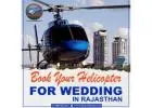 Wedding Helicopter Booking for Marriage – Make Your Entry Royal!