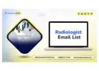 Our Radiologist Email List Allows You to Market Prospects Waiting to Hear from You!