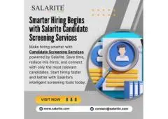 Smarter Hiring Begins with Salarite Candidate Screening Services
