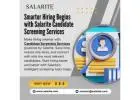 Smarter Hiring Begins with Salarite Candidate Screening Services