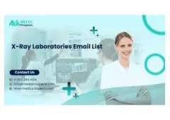 Reach 4.2k+ X-Ray Laboratories with Our Verified Email List!