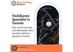Vashikaran Specialist in Toronto – Control Any Situation with Ancient Mantras