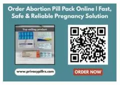 Order Abortion Pill Pack Online - Fast, Safe & Reliable Pregnancy Solution