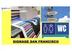 Choose the best signage San Francisco prints that can be noticed from a distance