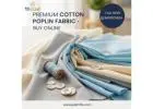 Premium Cotton Poplin Fabric – Buy Online