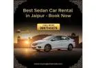 Best Sedan Car Rental in Jaipur – Book Now