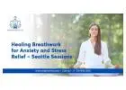 Healing Breathwork for Anxiety and Stress Relief - Seattle Session