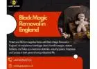 Black Magic Removal in England – Powerful Solutions for a Peaceful Life