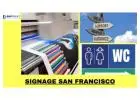 You must avail best signage in San Francisco from a reputed print shop