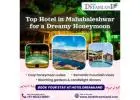 Plan the Perfect Honeymoon at the Top Hotel in Mahabaleshwar