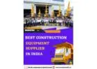Best Construction Equipment Supplier in India