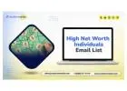Our High Net Worth Individuals Email List to Scale & Launch Effective Marketing Campaigns!