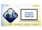 Effective Business Communication is Possible with Our Physicians Assistants Email List!