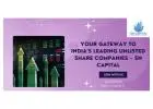 Your Gateway to India’s Leading Unlisted Share Companies – SN Capital