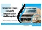 Brigade Orion Mall - Premium Spaces For Sale In Bangalore