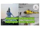 Complete Guide to Guptkashi to Kedarnath Helicopter Booking 2025: Prices, Tickets, and Alternative R