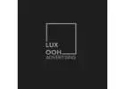LUX OUT OF HOME ADVERTISING