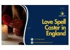 Love Spell Caster in England – Powerful Spells for Love & Relationship Solutions