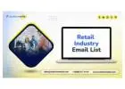 Avail Our Retail Industry Email List to Pinpoint The Right Audience Segment!