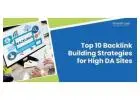 Top 10 Backlink Building Strategies for High DA Sites