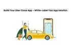 Build Your Uber Clone App – White-Label Taxi App Solution