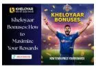 Kheloyaar Bonuses: How to Maximize Your Rewards