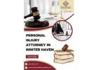 Winter Haven Personal Injury Attorney You Deserve