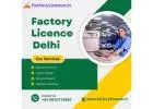Everything About Factory License in Delhi | Documents & Process Explained